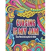 Cursing is My Jam: Swear Words Coloring Book for Adults