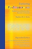 Explaining Postmodernism: Skepticism and Socialism from Rousseau to Foucault (Expanded Edition)