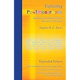 Explaining Postmodernism: Skepticism and Socialism from Rousseau to Foucault (Expanded Edition)