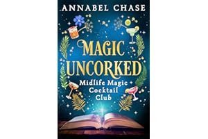 Magic Uncorked (Midlife Magic Cocktail Club Book 1)