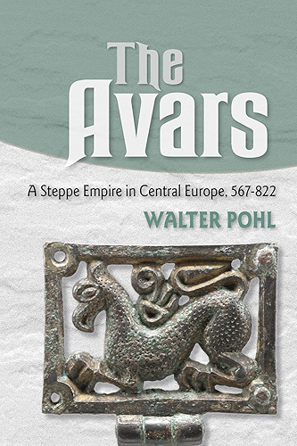 Download The Avars: A Steppe Empire in Central Europe, 567–822 (English Edition) PDF