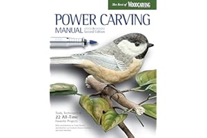 Power Carving Manual, Second Edition: Tools, Techniques, and 22 All-Time Favorite Projects (Fox Chapel Publishing) Step-by-Step Projects and Photos, Buyer's Guide, Expert Information, and Inspiration