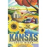 Kansas: The History of the Sunflower State, 1854-2000