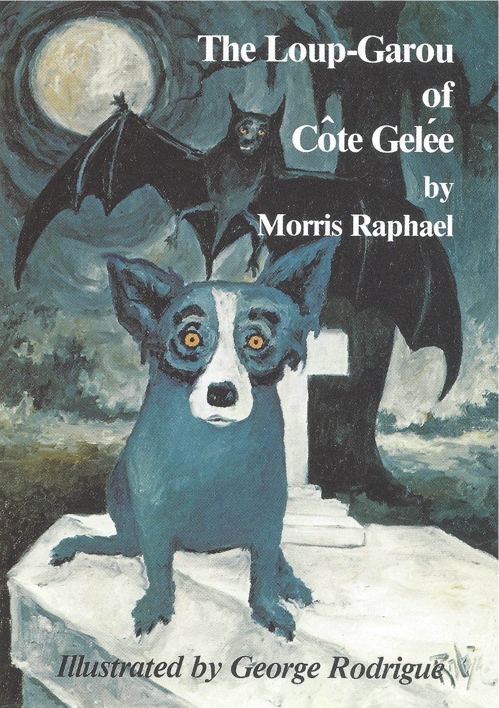 The Loup Garou Of Cote Gelee Morris Raphael George Rodrigue Amazon Com Books