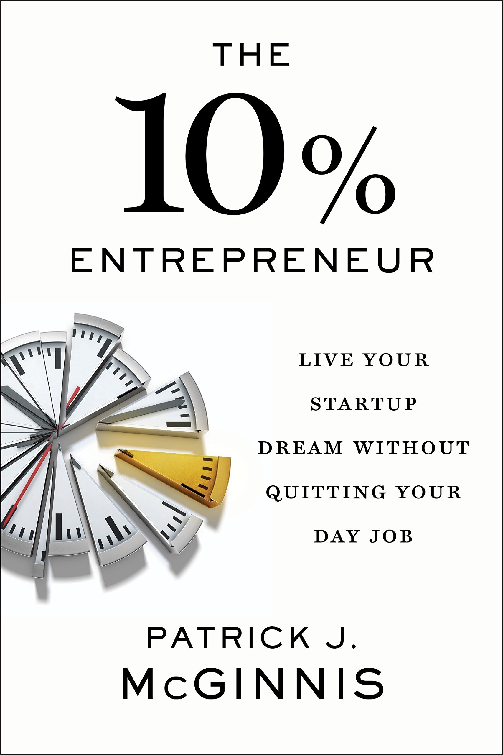 The 10 Entrepreneur Live Your Startup Dream Without - 
