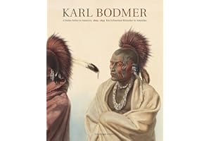 Karl Bodmer: A Swiss Artist in America 1809–1893