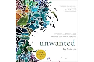 Unwanted: How Sexual Brokenness Reveals Our Way to Healing