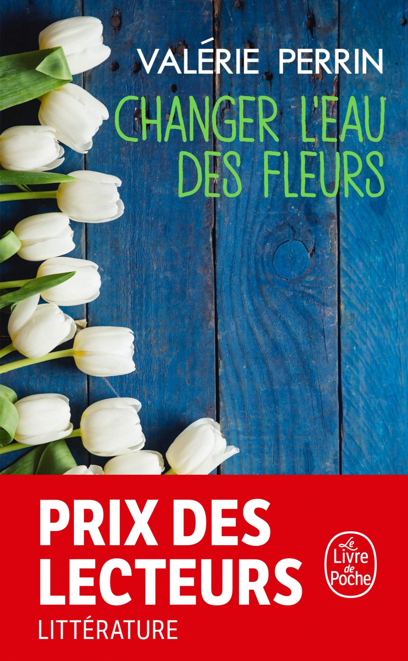 Changer L Eau Des Fleurs Litterature French Edition Valerie Perrin 9782253238027 Amazon Com Books