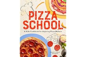Pizza School: A Kids' Cookbook for Aspiring Pizza Makers