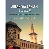 Ahlan wa Sahlan: Functional Modern Standard Arabic for Intermediate Learners