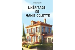 L'hritage de Mamie Colette: Un secret de famille, huit cousins et une villa en hritage (French Edition)