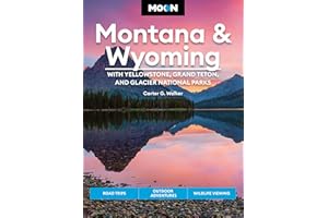 Moon Montana & Wyoming: With Yellowstone, Grand Teton & Glacier National Parks: Road Trips, Outdoor Adventures, Wildlife Viewing (Travel Guide)