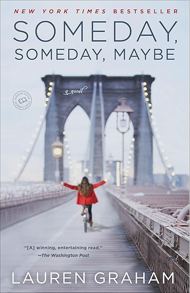 Someday Someday Maybe A Novel Kindle Edition By Graham