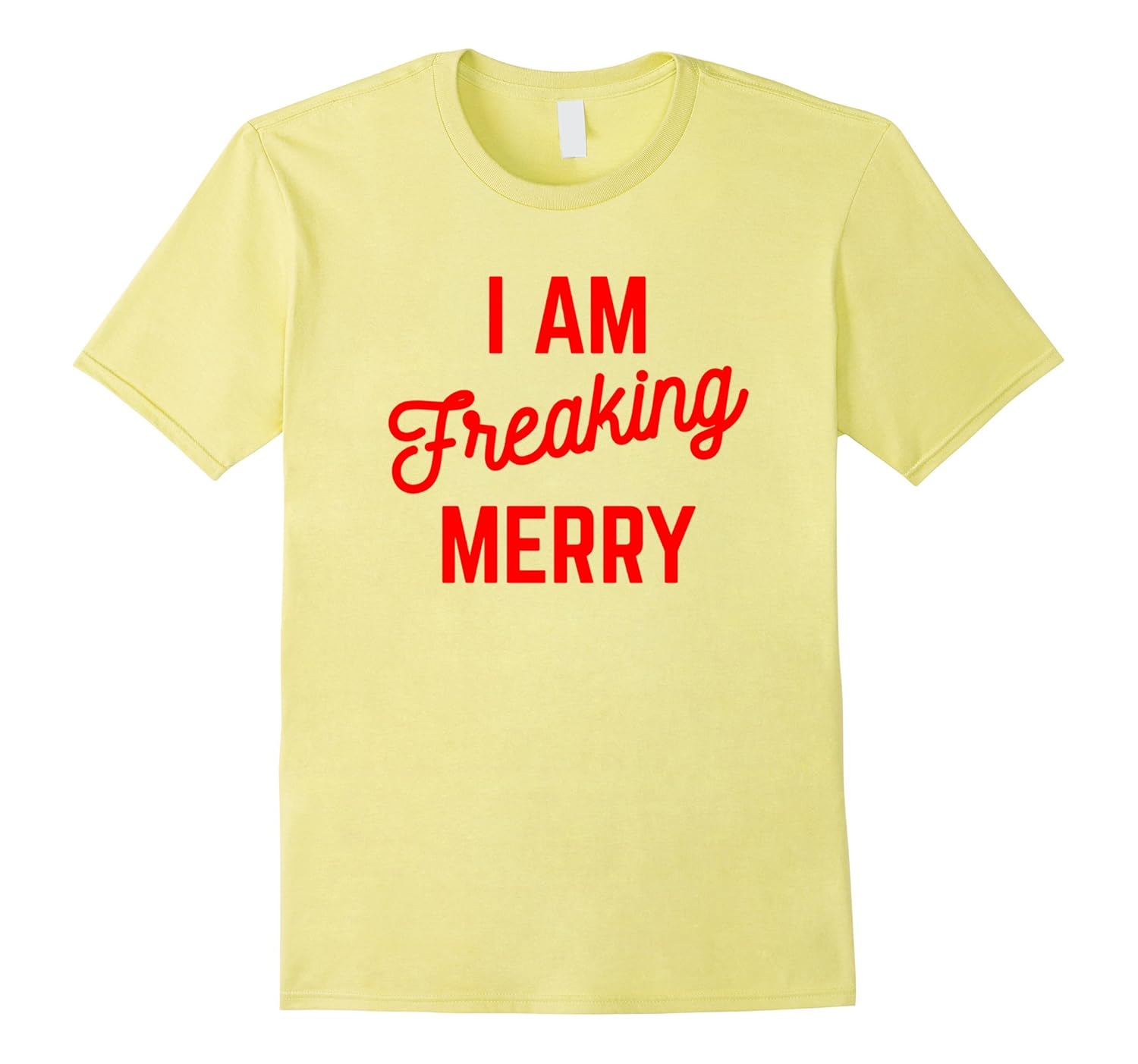 I AM Freaking Merry AF T Shirt for Christmas-ANZ