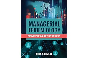 Managerial Epidemiology: Principles and Applications