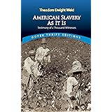 American Slavery As It Is: Selections from the Testimony of a Thousand Witnesses (Dover Thrift Editions)