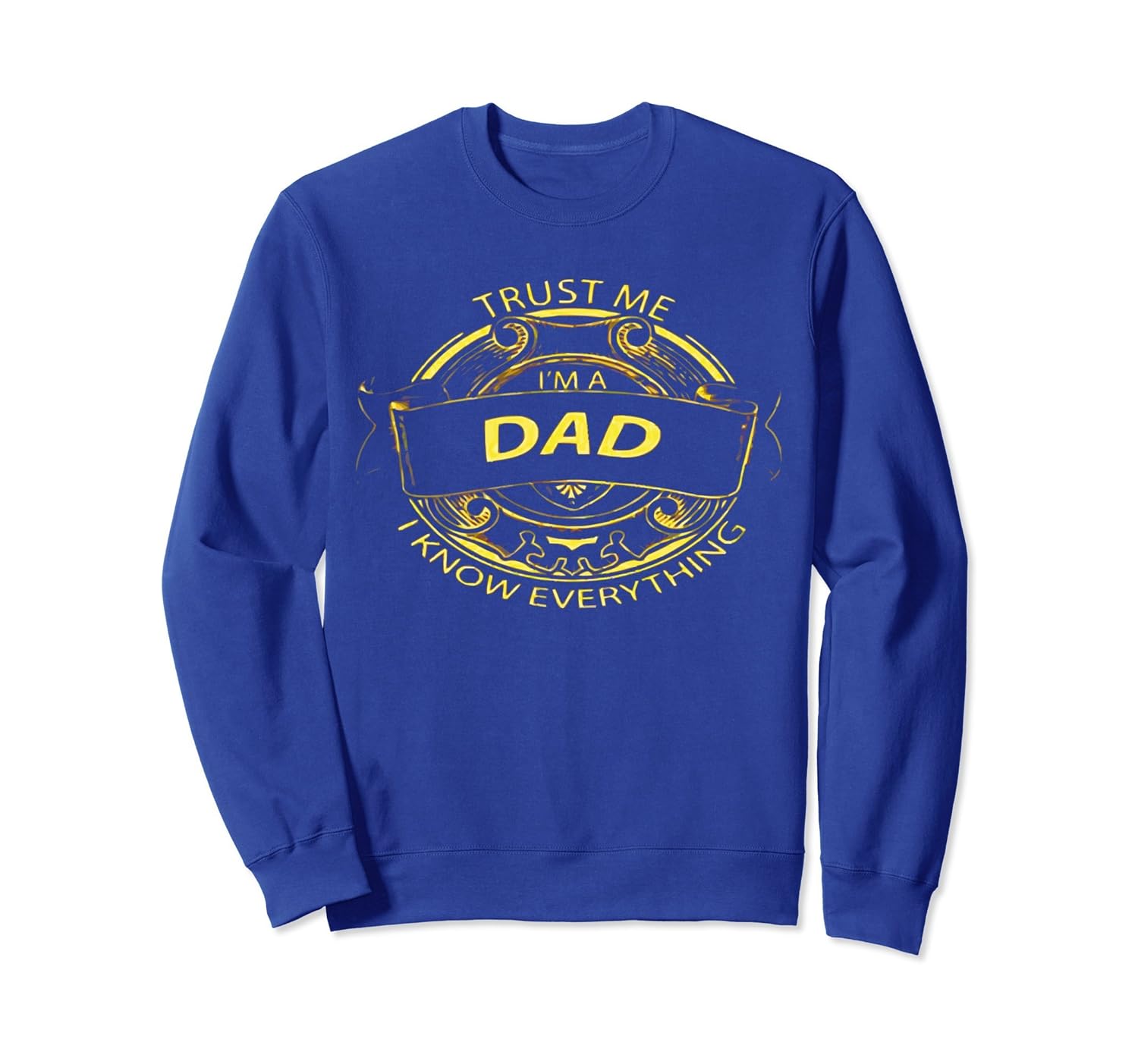 Trust Me. I'm a BEST DAD SweatShirt-anz