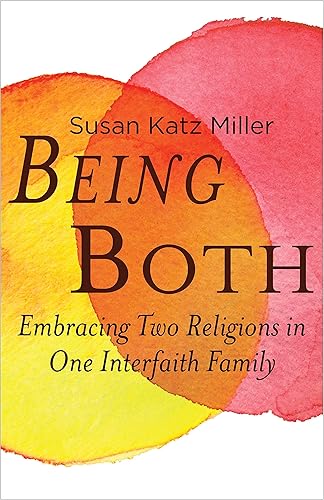 Download Being Both: Embracing Two Religions in One Interfaith Family PDF