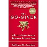 Go-Giver, The: A Suprising Way Of Getting More Than You Expect By Bob Burg (27-Mar-2008) Hardcover