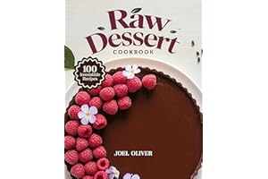 RAW DESSERT COOKBOOK: Mouthwatering Raw Dessert Recipes: From Naturally Sweet Classics to Creative No-Bake Treats—Wholesome I