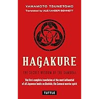Hagakure: The Secret Wisdom of the Samurai