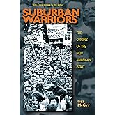 Suburban Warriors: The Origins of the New American Right - Updated Edition (Politics and Society in Modern America)