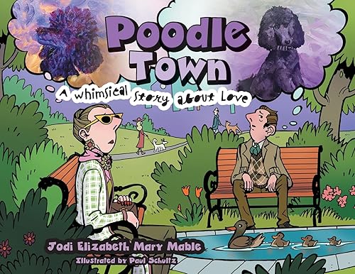 Poodle Town: A Whimsical Story about Love