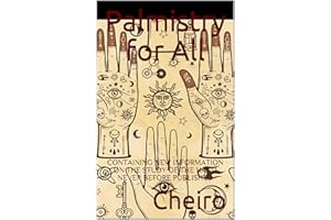 Palmistry for All: CONTAINING NEW INFORMATION ON THE STUDY OF THE HAND NEVER BEFORE PUBLISHED