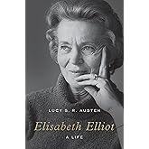 Elisabeth Elliot: A Life