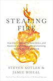 Stealing Fire: How Silicon Valley, the Navy SEALs, and Maverick Scientists Are Revolutionizing the Way We Live and Work