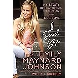 I Said Yes: My Story of Heartbreak, Redemption, and True Love