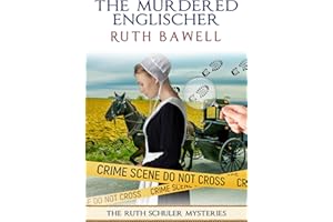 The Murdered Englischer: Amish Mystery and Romance (Ruth Schuler Mysteries Book 1)