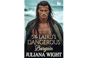 The Laird’s Dangerous Bargain: Scottish Forced Proximity Romance (The Lairds’ Merchant Brides Book 1)