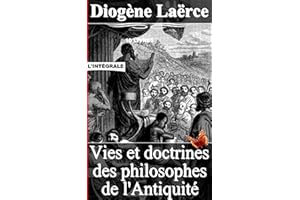 Vies et doctrines des philosophes de l'Antiquité (Intégrale - 10 livres) (French Edition)