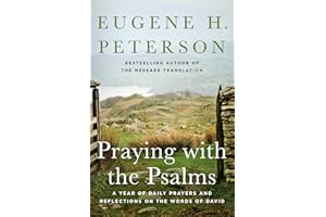 Praying with the Psalms: A Year of Daily Prayers and Reflections on the Words of David – A Devotional Companion by Beloved Th