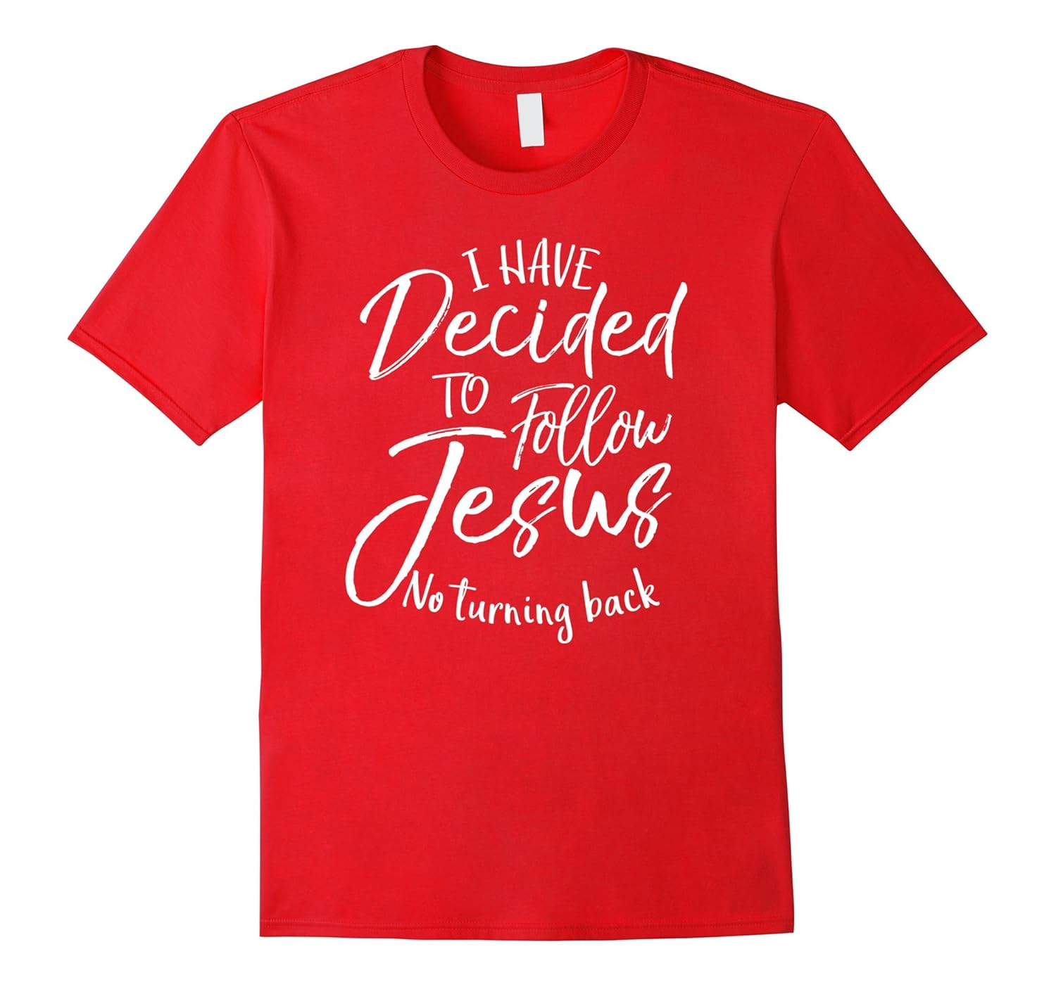I Have Decided to Follow Jesus No Turning Back Shirt Baptism-ANZ