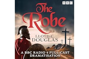 The Robe: A BBC Radio 4 Full-Cast Dramatisation