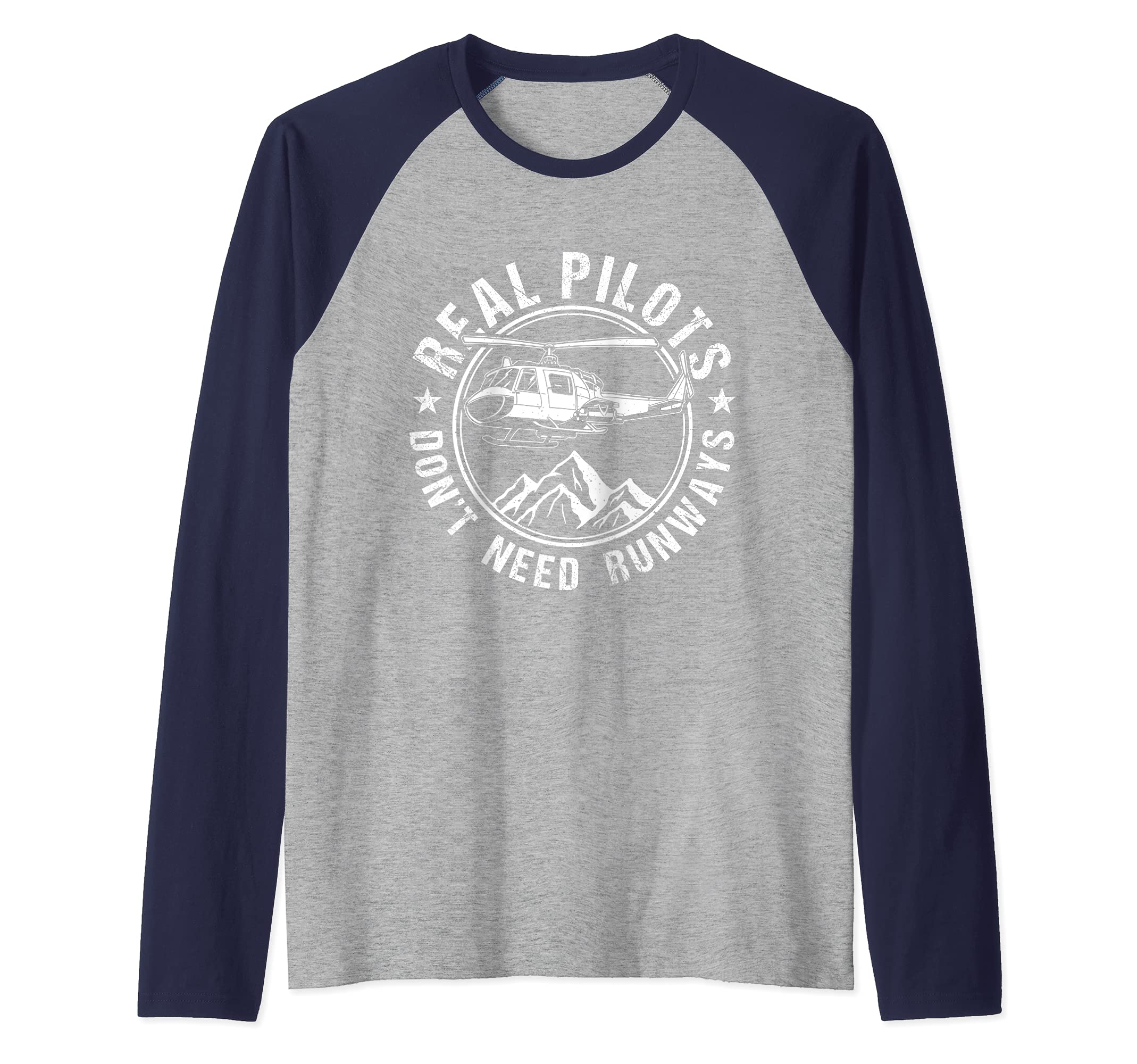 Real Pilots Don't Need Runways Helicopter Raglan Baseball Tee