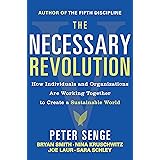 The Necessary Revolution: How Individuals and Organizations Are Working Together to Create a Sustainable World