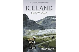 Iceland Serow Saga: Big Adventures on a Small Motorbike (Helen's Take On... Two-Wheeled Adventures)