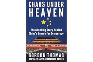 Chaos Under Heaven: The Shocking Story Behind China's Search for Democracy