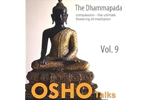 The Dhammapada Vol. 09: Compassion – The Ultimate Flowering of Love