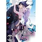 The Wolf King&rsquo;s Bride Vol.2 (Romance Manga)