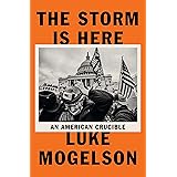 The Storm Is Here: An American Crucible