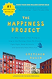 The Happiness Project (Revised Edition): Or, Why I Spent a Year Trying to Sing in the Morning, Clean My Closets, Fight Right, Read Aristotle, and Generally Have More Fun