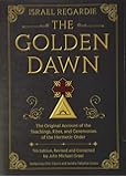 The Golden Dawn: The Original Account of the Teachings, Rites, and Ceremonies of the Hermetic Order