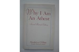 Why I Am an Atheist: Including a History of Materialism
