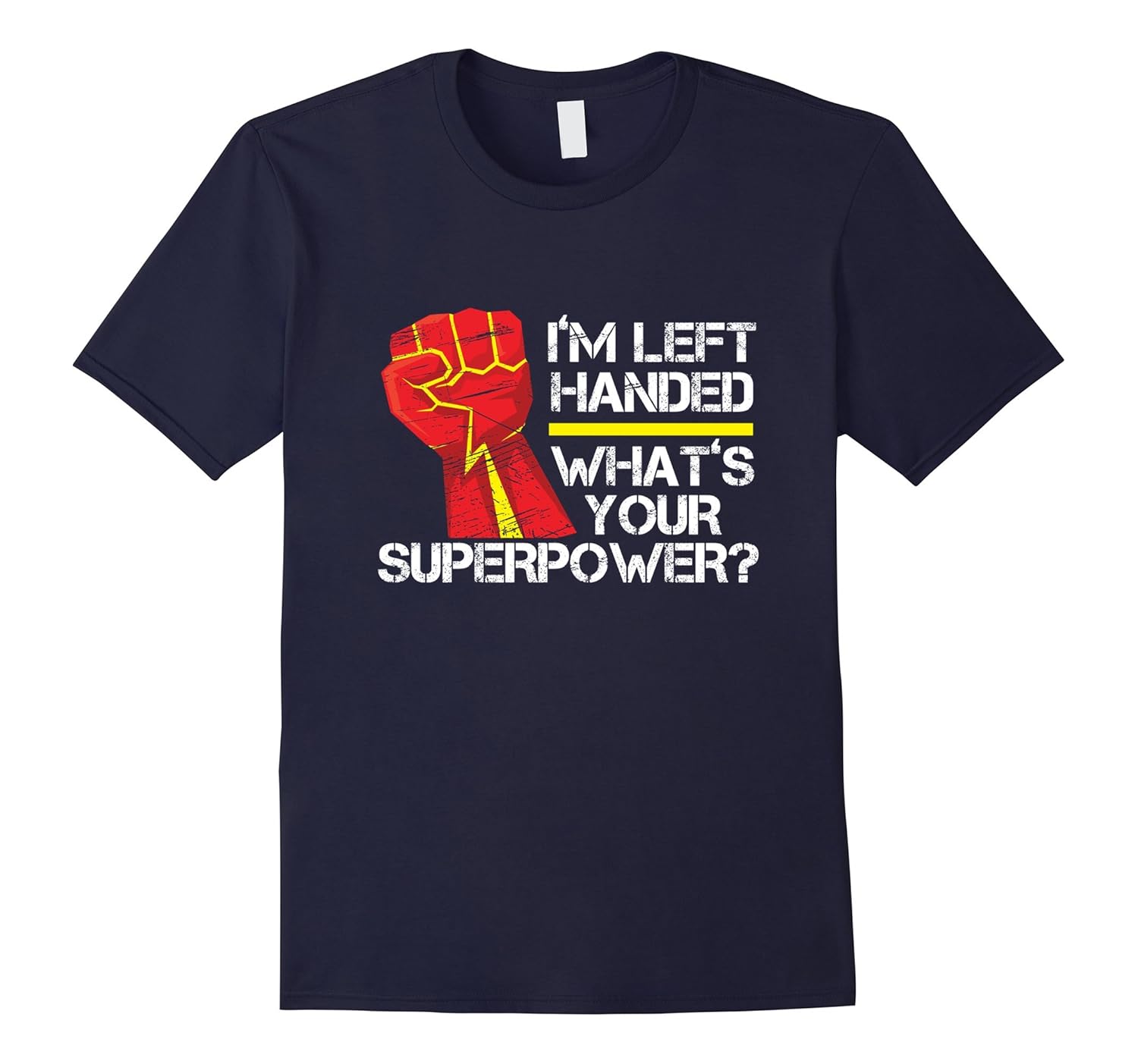 I'm Left Handed What's Your Superpower T Shirt-ANZ