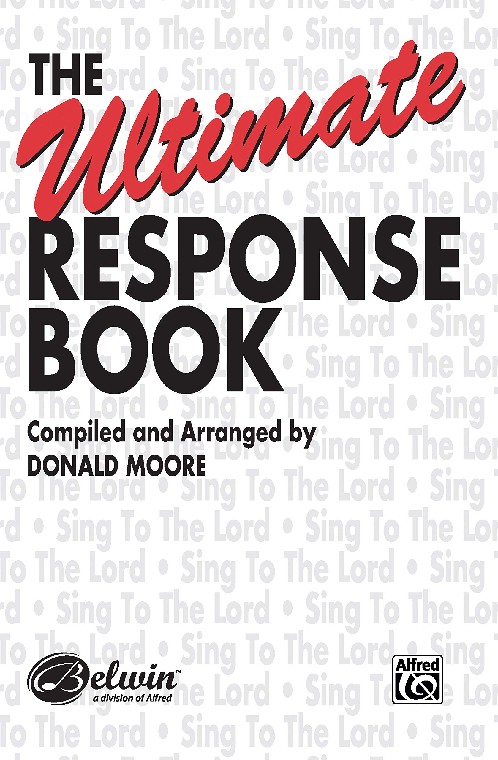 The Ultimate Response Book Satb Voices Moore Donald 0029156107081 Amazon Com Books