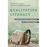 Qualitative Literacy: A Guide to Evaluating Ethnographic and Interview Research